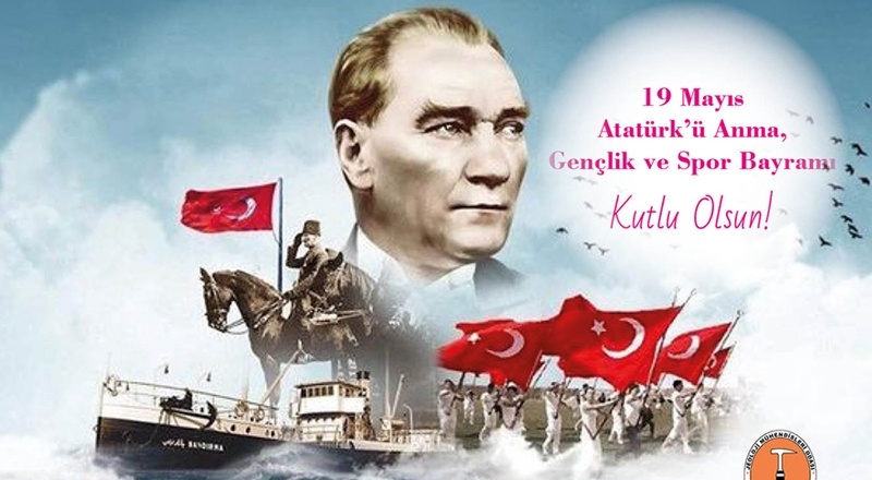 19 Mayıs Atatürk’ü Anma ve Gençlik ve Spor Bayramı kutlu olsun
